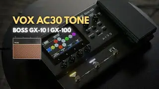 VOX AC30 TONE | BOSS GX-10 GX-100