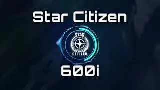🎵 Star Citizen Soundtrack - 600i - A Symphony in Motion 🎵