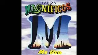 Banda Magn&iacute;ficos - Me Usa