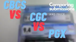 Is CGC, CBCS or PGX better for submitting|| Comparison & Review
