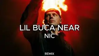 LIL BUCA NEAR - NIC [REMIX]