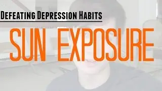 Defeating Depression Habits | Sun Exposure | ft. Psych2go Kevin