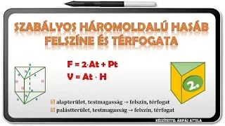 SZABÁLYOS HÁROMOLDALÚ HASÁB FELSZÍNE ÉS TÉRFOGATA (2. TÍPUS)