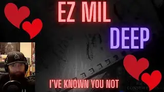 Ez Mil - I've Known You Not Music Reaction!! REAL DEEP!!