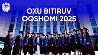 2024–2025 Yil: OXU Bitiruv Marosimi va Faxriy Nominatsiyalar!