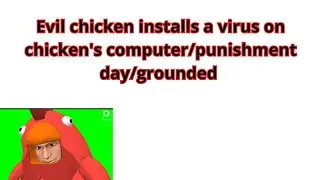 (S4EP3) Evil chicken installs a virus on chicken's computer/punishment day/grounded 