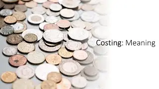 Costing: Meaning