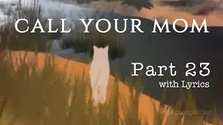 Call your mom WCUE MEP part 23 w/LYRICS for @FennecWcueYt