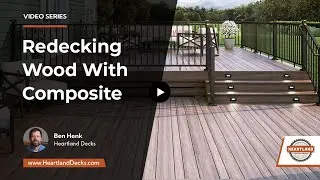 What are the challenges of redecking wood decks with composite? | Heartland Decks