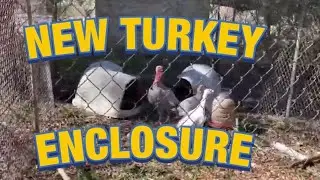 THE NEW TURKEY PEN