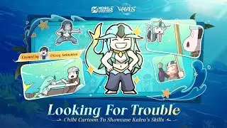 Looking for Trouble | Kalea Chibi Cartoon | Surging Wave | Mobile Legends: Bang Bang