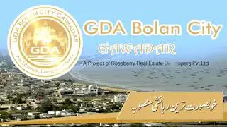 GDA Bolan City Gwadar | 5M | 10M | 20M Residental Plots Available