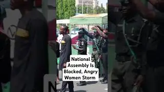 National Assembly Is Blocked, Angry Women Storm National Assembly #shortvideo #viralreels #shorts
