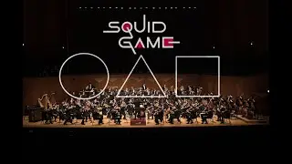 【 Squid Game Symphony 】Way Back then