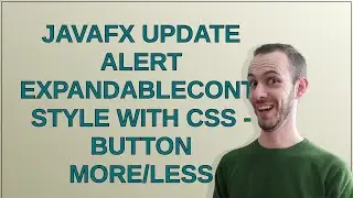 JavaFX Update Alert ExpandableContent Style with CSS - Button More/Less
