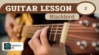 🎸 Blackbird Guitar Tutorial &ndash; Part 2: Step-by-Step Section B (Pt. 1) | Neighbour Note Music School
