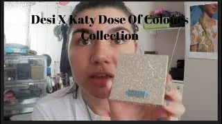 Desi X Katy Dose Of Colours Collection Review