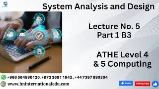 System Analysis and Design Lecture No. 05 Part 1 B3 ATHE Level 4 & 5 Computing