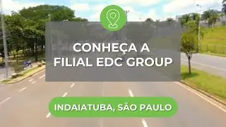 Conhe&ccedil;a a Filial da EDC Group em Indaiatuba - S&atilde;o Paulo