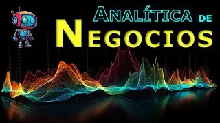 Anal&iacute;tica Descriptiva, Predictiva y Prescriptiva para Negocios
