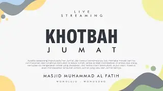 Khotbah Jum'at Masjid Muhammad Al Fatih | 9 Januari 2026