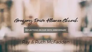 GDAC Reflections - Ray and Ruth McFadden