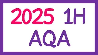 2025  AQA 1H