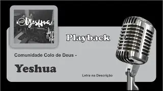 ( PLAYBACK ) YESHUA - Comunidade Colo de Deus