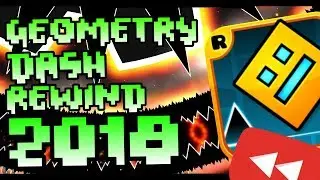 Geometry Dash Rewind 2018 | #GDRewind
