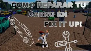 COMO REPARAR TU AUTO EN FIX IT UP! (ROBLOX) COMO IN PRO😎😎👌👌