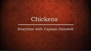 Storytime with the Captain: Chickens