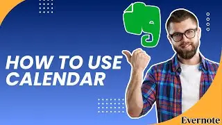 Как пользоваться календарем Evernote | Простой урок 2025
