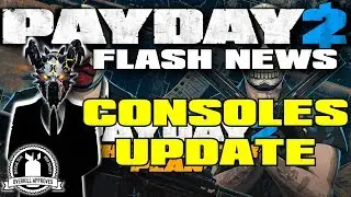 PAYDAY 2 Flash News #1: Consoles Update