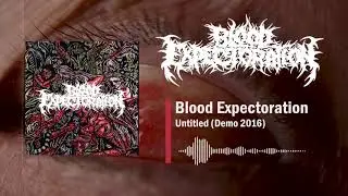 Blood Expectoration  Untitled Demo 2016