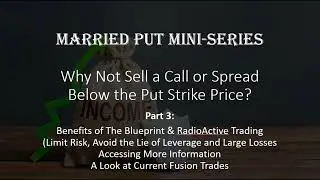 Married Put Mini Series:  Why Not Sell a Call or Spread Below the Put Strike Price? (Part 3)