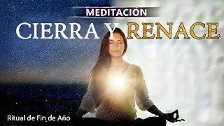 MEDITACIÓN GUIADA PARA SOLTAR Y RENACER | RITUAL SAGRADO DE 2026