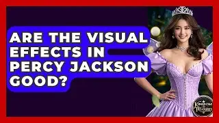Are The Visual Effects In Percy Jackson Good? - Kingdom Of Treasures