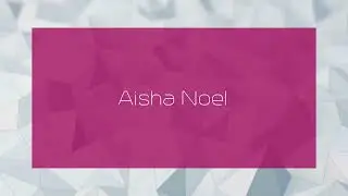 Aisha Noel - appearance