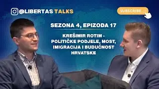 S4E17: Krešimir Rotim - Političke podjele, MOST, imigracija i budućnost Hrvatske