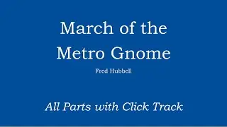 March of the Metro Gnome - Fred Hubbell Play Along Track