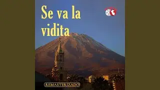 Se va la vidita (huayno) (2024 Remastered)