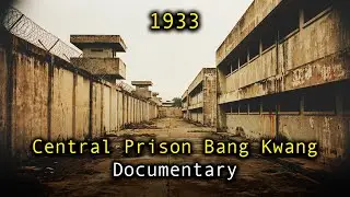 The Dark Story Behind Bang Kwang Central Prison: Thailand's Most Disturbing Prison