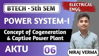 Lec-6| Concept of Cogeneration| Captive Power Plant|Power system-1|Btech-5th semester #btech #aktu