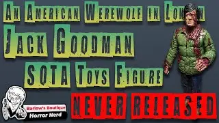Jack Goodman from An American Werewolf in London Unreleased figure from SOTA Toys.