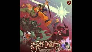 Welcome To Cast Party - A Comprehensive Listening Guide