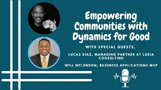Empowering Communities with Dynamics for Good: An Interview with Lucas Diaz and Will McLendon