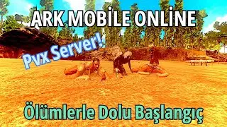 Ark Mobile Online-&Ouml;l&uuml;mlerle Dolu Başlangı&ccedil;!!