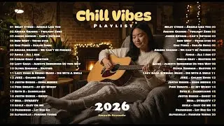 2026 Chill Vibes Playlist 🎵🎧 | Acoustic Cover English Song | Those Eyes, All I Ask, Heather