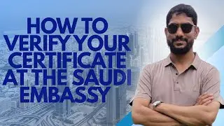 কিভাবে সৌদি এম্ভেসি থেকে সার্টিফিকেট ভেরিফাই করবো||Kivabe Saudi Embassy cirtificat kare.