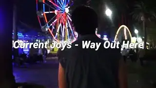 Current Joys - Way Out Here (Lyrics / Subtitulada Espa&ntilde;ol)